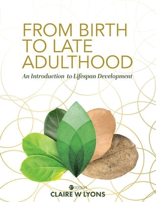 From Birth to Late Adulthood: An Introduction to Lifespan Development Paperback Cognella Academic Publishing