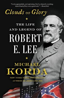 Clouds of Glory: The Life and Legend of Robert E. Lee Paperback Harper Perennial