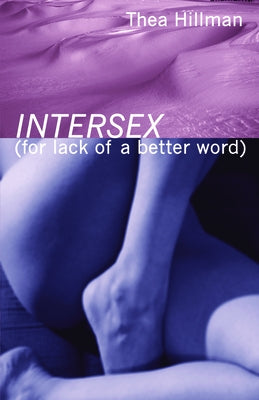 Intersex (for Lack of a Better Word) Paperback Manic D Press