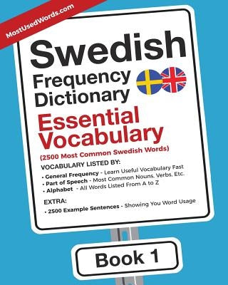 Swedish Frequency Dictionary - Essential Vocabulary: 2500 Most Common Swedish Words Paperback Mostusedwords.com