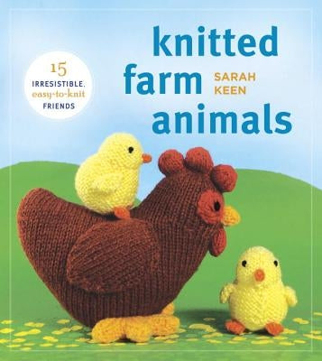 Knitted Farm Animals: 15 Irresistible, Easy-To-Knit Friends Paperback Potter Craft