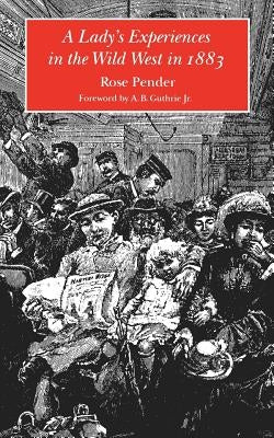 A Lady's Experiences in the Wild West in 1883 Paperback University of Nebraska Press