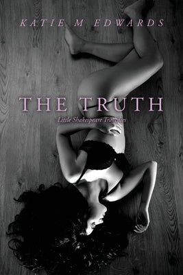 The Truth: Little Shakespeare Tragedies Paperback Dorrance Publishing Co.
