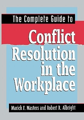 The Complete Guide to Conflict Resolution in the Workplace Amacom