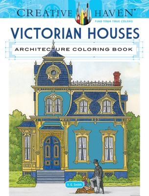 Creative Haven Victorian Houses Architecture Coloring Book Dover Publications