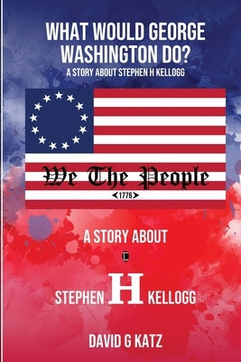 What Would George Washington Do? Paperback David G Katz