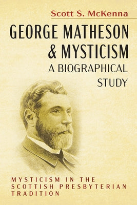 George Matheson and Mysticism-A Biographical Study Paperback Pickwick Publications