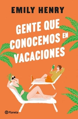 Gente Que Conocemos En Vacaciones / People We Meet on Vacation (Spanish Edition) by Henry, Emily