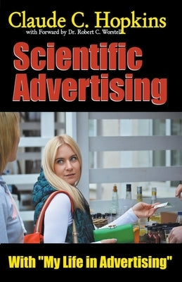 Claude C. Hopkins' Scientific Advertising With My Life in Advertising Paperback Midwest Journal Press