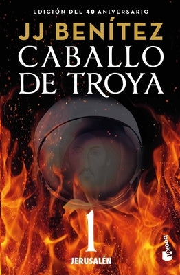 Caballo de Troya 1: Jerusalén (Edición 40 Aniversario) / Trojan Horse 1: Jerusalem (40th Anniversary Edition) by Benítez, J. J.