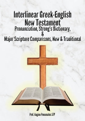 Interlinear Greek-English New Testament: Pronunciation, Strong's Dictionary & Transliteration, with Major Scripture Comparisons Bible Christian Books Today Ltd