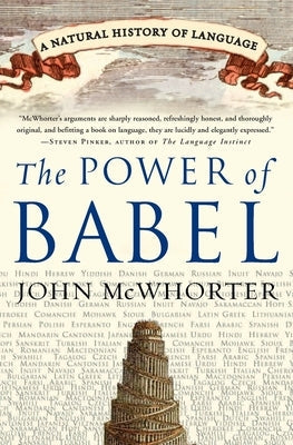 The Power of Babel: A Natural History of Language Paperback Harper Perennial