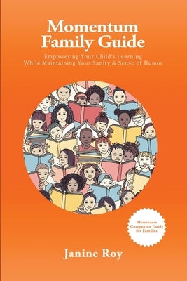 Momentum Family Guide: Empowering Your Child's Learning While Maintaining Your Sanity and Sense of Humor Paperback Amazon Publishing Pros