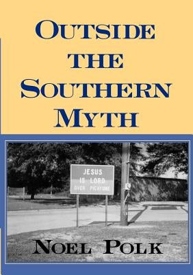 Outside the Southern Myth Paperback University Press of Mississippi