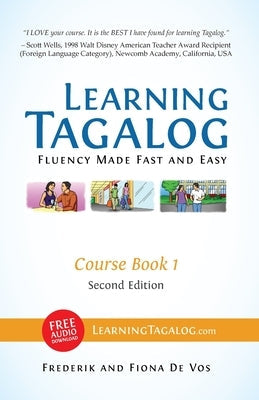 Learning Tagalog - Fluency Made Fast and Easy - Course Book 1 (Book 2 of 7) Color + Free Audio Download Paperback Learning Tagalog