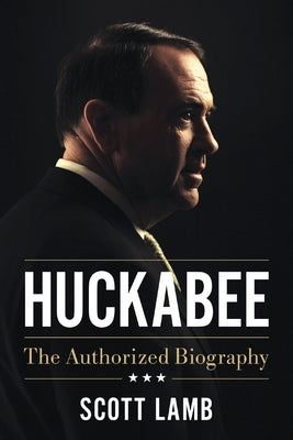 Huckabee: The Authorized Biography Paperback Thomas Nelson