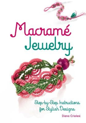 Macramé Jewelry: Step-By-Step Instructions for Stylish Designs Paperback Dover Publications