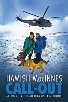 Call-Out: A Climber's Tales of Mountain Rescue in Scotland Paperback Vertebrate Publishing