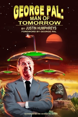 George Pal: Man of Tomorrow Paperback BearManor Media