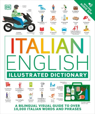 Italian - English Illustrated Dictionary: A Bilingual Visual Guide to Over 10,000 Italian Words and Phrases Paperback DK Publishing (Dorling Kindersley)