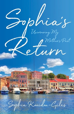 Sophia's Return: Uncovering My Mother's Past Paperback She Writes Press