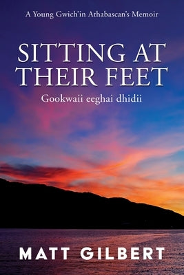 Sitting at Their Feet: Gookwaii Eeghai Dhidii Epicenter Press (WA)