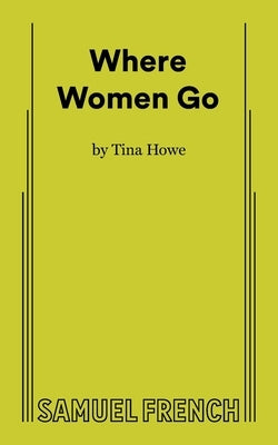 Where Women Go Paperback Samuel French, Inc.