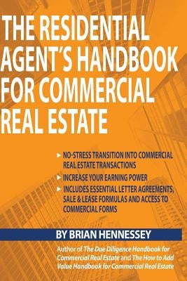 The Residential Agent's Handbook for Commercial Real Estate: Create Another Revenue Stream from Your Current Client Base and Attract New Clients by He Paperback Yajna Publications