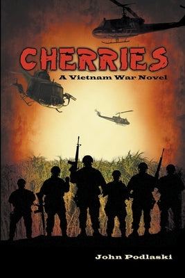 Cherries: A Vietnam War Novel Paperback John Podlaski