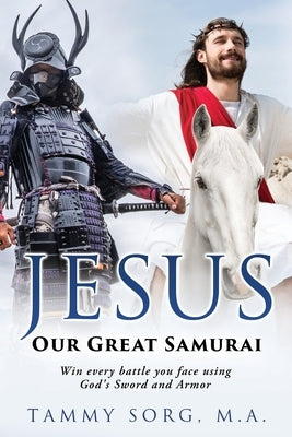 Jesus - Our Great Samurai Paperback Xulon Press