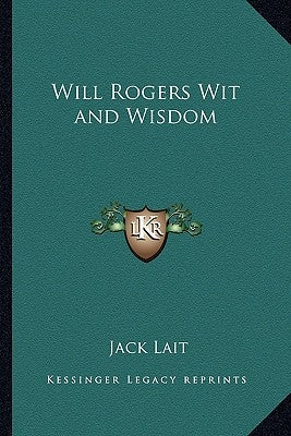 Will Rogers Wit and Wisdom Paperback Kessinger Publishing