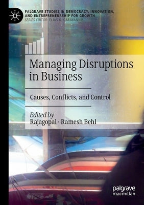 Managing Disruptions in Business: Causes, Conflicts, and Control Paperback Palgrave MacMillan