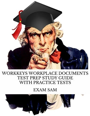 Workkeys Workplace Documents Test Prep Study Guide with Practice Tests for NCRC Certification Paperback Exam Sam Study AIDS and Media
