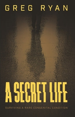 A Secret Life: Surviving A Rare Congenital Condition Paperback Film, Books Anything