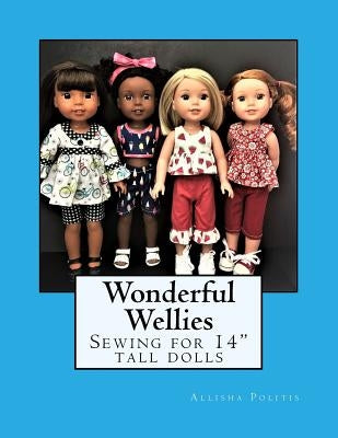 Wonderful Wellies: Sewing for 14 Tall Dolls Paperback Createspace Independent Publishing Platform