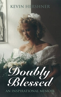 Doubly Blessed: An Inspirational Memoir Paperback Booklocker.com