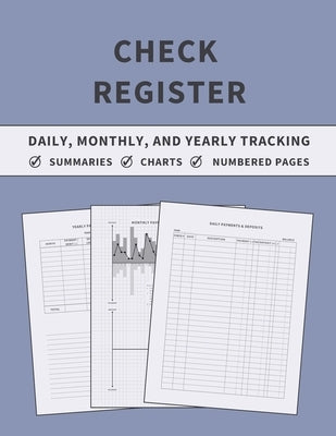 Check Register: Accounting Ledger Book for Daily, Monthly, and Yearly Bookkeeping of Payments, Deposits, and Finances for Small Busine Paperback Zara Roberts