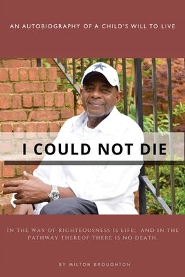 I Could Not Die: An Autobiography of a Child 's Will to Live Paperback Independently Published