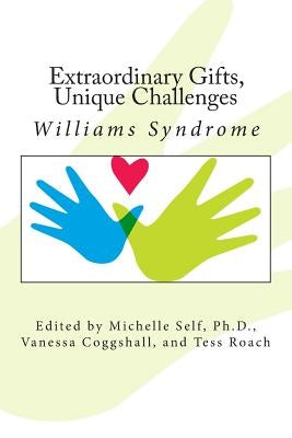 Extraordinary Gifts, Unique Challenges: Williams Syndrome Paperback Createspace Independent Publishing Platform