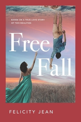 Free Fall: Based on a True Love Story of Two Realities Paperback Barbara File