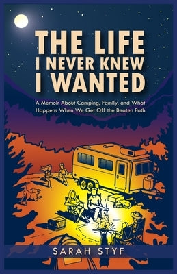 The Life I Never Knew I Wanted Paperback Sarah Styf