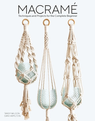Macrame: Techniques and Projects for the Complete Beginner Paperback GMC Publications