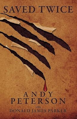 Saved Twice Paperback Sword of the Spirit Publishing