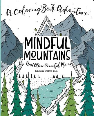 Mindful Mountains: And Other Peaceful Places Paperback Createspace Independent Publishing Platform