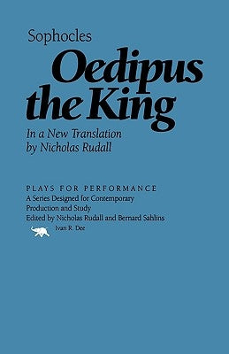 Oedipus the King Ivan R. Dee Publisher