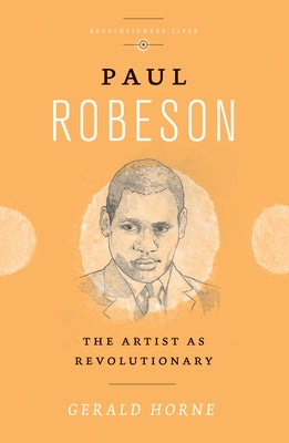 Paul Robeson: The Artist as Revolutionary Paperback Pluto Press (UK)