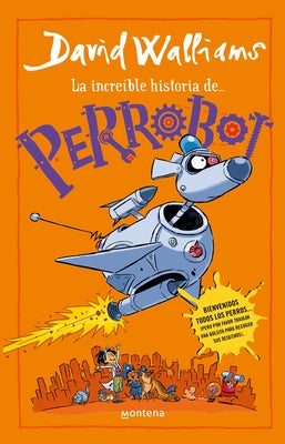 La Increíble Historia De...Perrobot / Robodog by Walliams, David