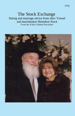 The Stock Exchange: Dating and marriage advice from ohev Yisroel and matchmaker Shimshon Stock Paperback Yoel Atkins Publishing