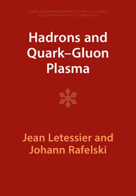 Hadrons and Quark-Gluon Plasma Paperback Cambridge University Press
