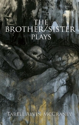 The Brother/Sister Plays Paperback Theatre Communications Group